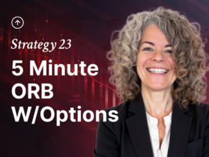 Strategy 23: 5 Minute ORB w/Options