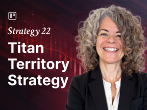 Strategy 22: Titan Territory Strategy