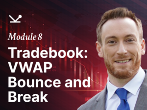 Module 8: TradeBook- VWAP Bounce and Break