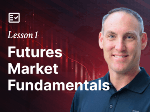 Lesson 1 – Futures Market Fundamentals